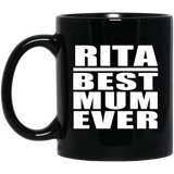 Rita Best Mum Ever - 11 Oz Coffee Mug Black