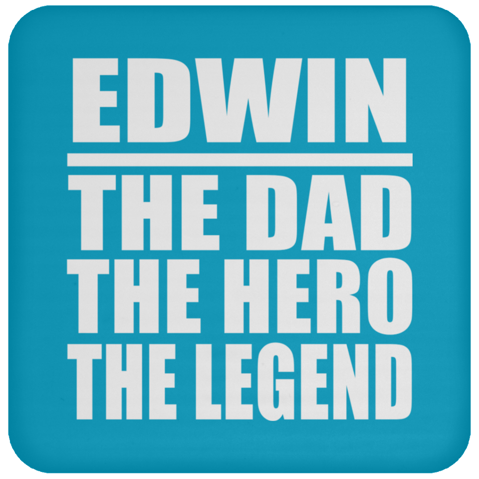 Edwin The Dad The Hero The Legend - Drink Coaster