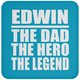 Edwin The Dad The Hero The Legend - Drink Coaster