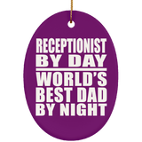 Receptionist By Day World's Best Dad By Night - Oval Ornament