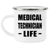 Medical Technician Life - 12oz Camping Mug