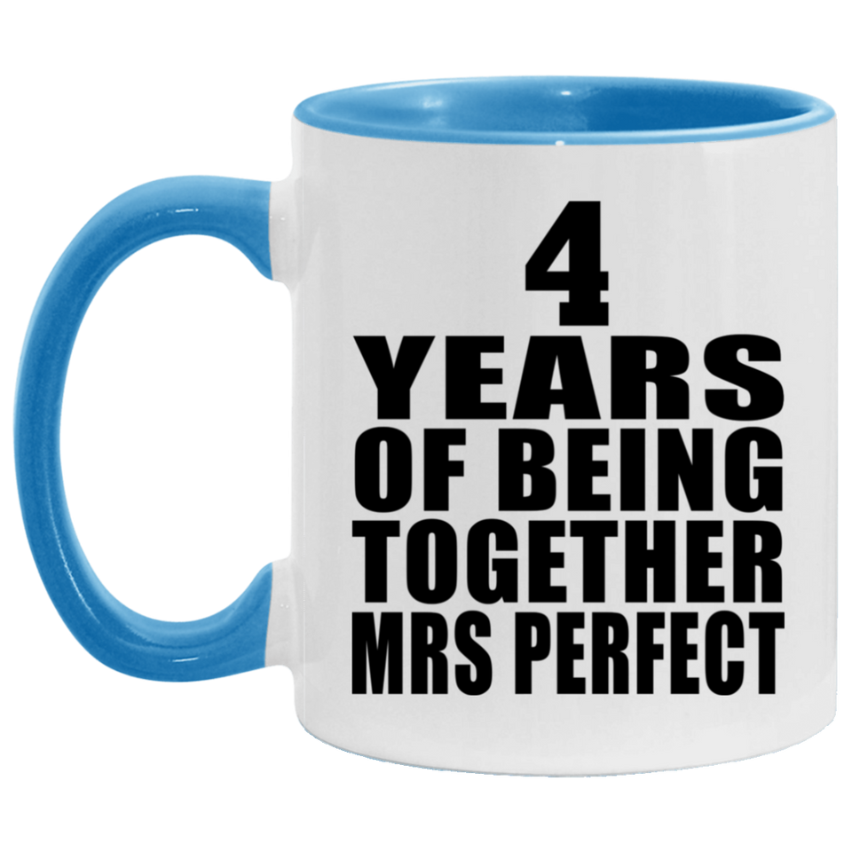 4th Anniversary 4 Years Of Being Mrs Perfect - 11oz Accent Mug Blue