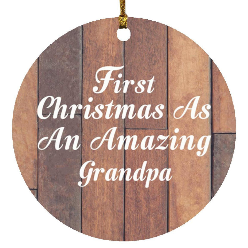 First Christmas As An Amazing Grandpa - Circle Ornament E