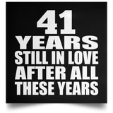 41st Anniversary 41 Years Still In Love After These Years - Poster Square