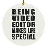 Being Video Editor Makes Life Special - Circle Ornament