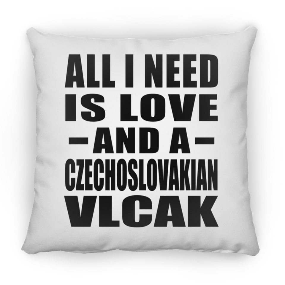 All I Need Is Love And A Czechoslovakian Vlcak - Throw Pillow