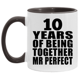 10th Anniversary 10 Years Of Being Mr Perfect - 11oz Accent Mug Black