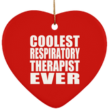 Coolest Respiratory Therapist Ever - Heart Ornament