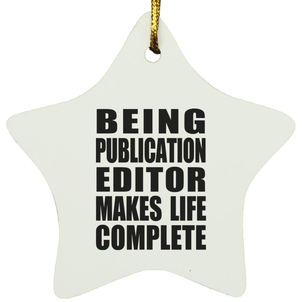 Being Publication Editor Makes Life Complete - Star Ornament