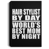 Hair Stylist By Day World's Best Mom By Night - Canvas Portrait