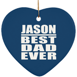 Jason Best Dad Ever - Heart Ornament