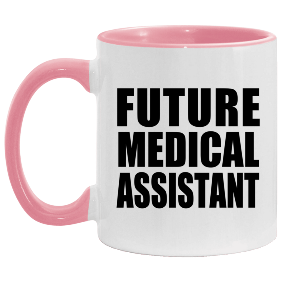 Future Medical Assistant - 11oz Accent Mug Pink