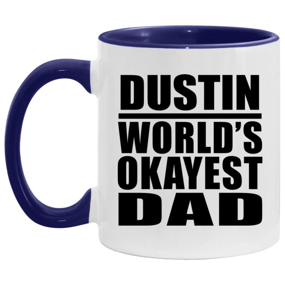 Dustin World's Okayest Dad - 11oz Accent Mug Purple