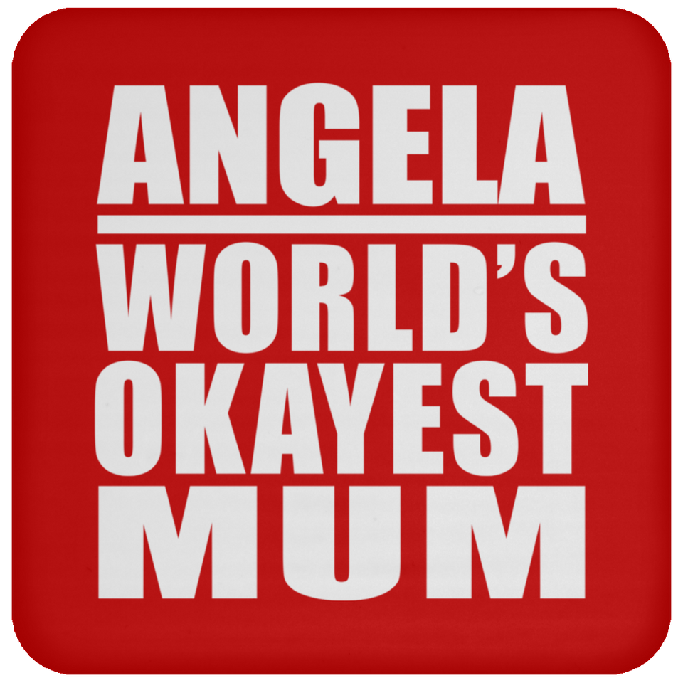 Angela World's Okayest Mum - Drink Coaster