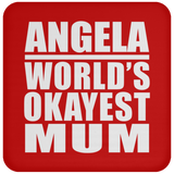 Angela World's Okayest Mum - Drink Coaster
