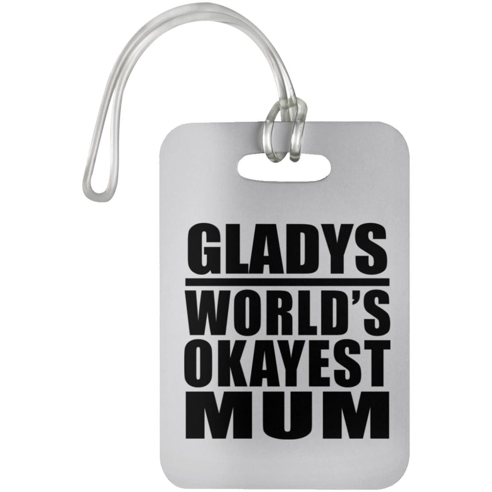 Gladys World's Okayest Mum - Luggage Bag Tag