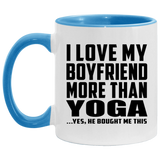 I Love My Boyfriend More Than Yoga - 11oz Accent Mug Blue