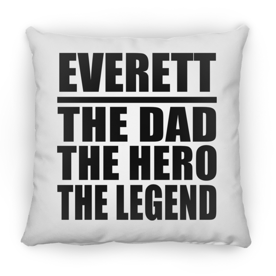 Everett The Dad The Hero The Legend - Throw Pillow