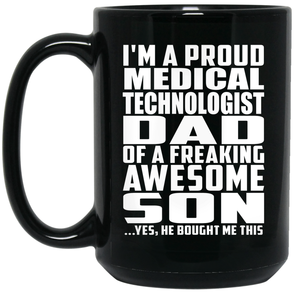Proud Medical Technologist Dad Of Awesome Son - 15 Oz Coffee Mug