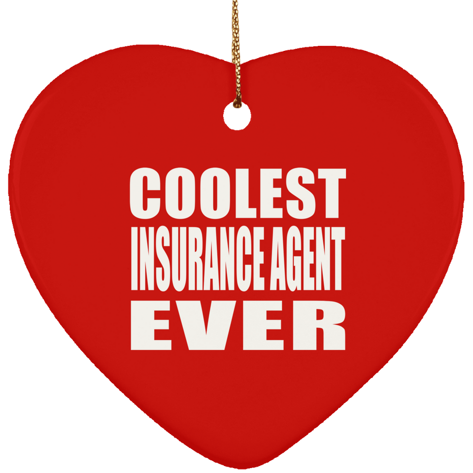 Coolest Insurance Agent Ever - Heart Ornament
