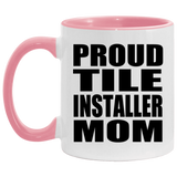 Proud Tile Installer Mom - 11oz Accent Mug Pink