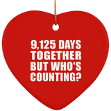 25th Anniversary 9,125 Days Together But Who's Counting - Heart Ornament