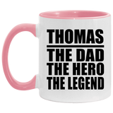 Thomas The Dad The Hero The Legend - 11oz Accent Mug Pink