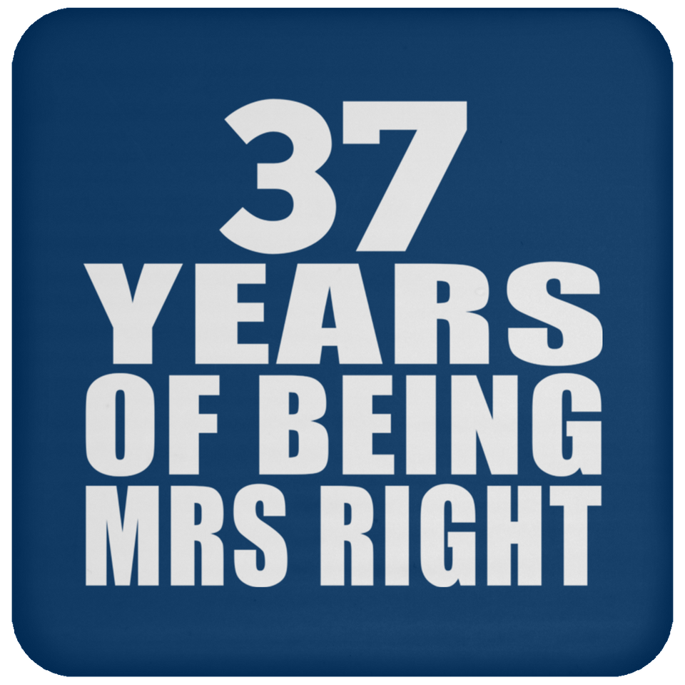 37th Anniversary 37 Years Of Being Mrs Right - Drink Coaster