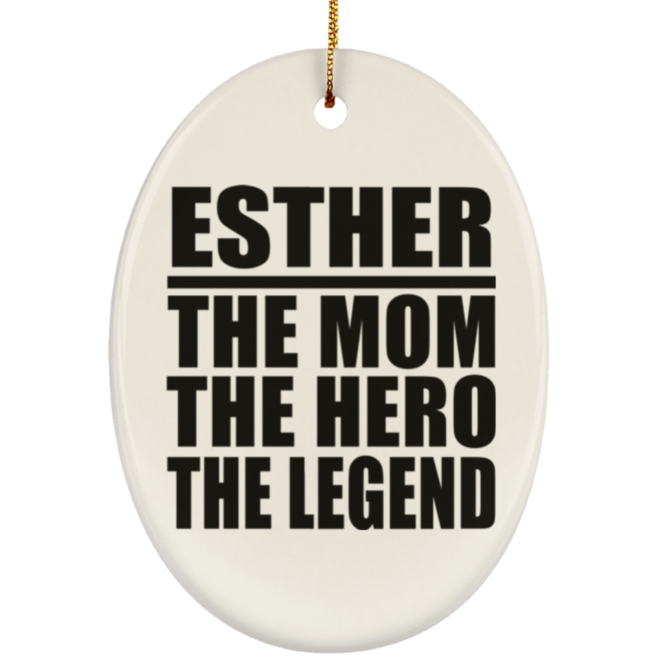 Esther The Mom The Hero The Legend - Oval Ornament