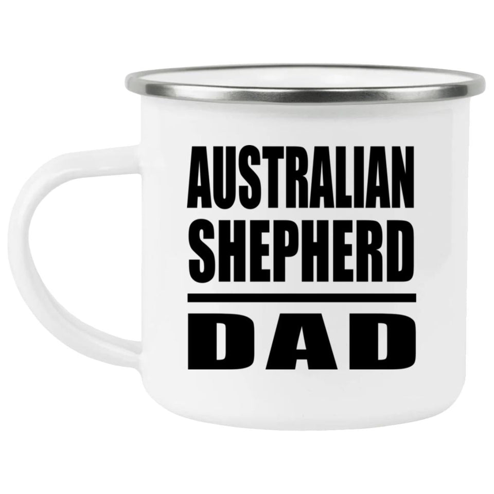 Australian Shepherd Dad - 12oz Camping Mug