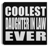 Coolest Daughter In Law Ever - Canvas Square