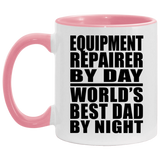 Equipment Repairer By Day World's Best Dad By Night - 11oz Accent Mug Pink