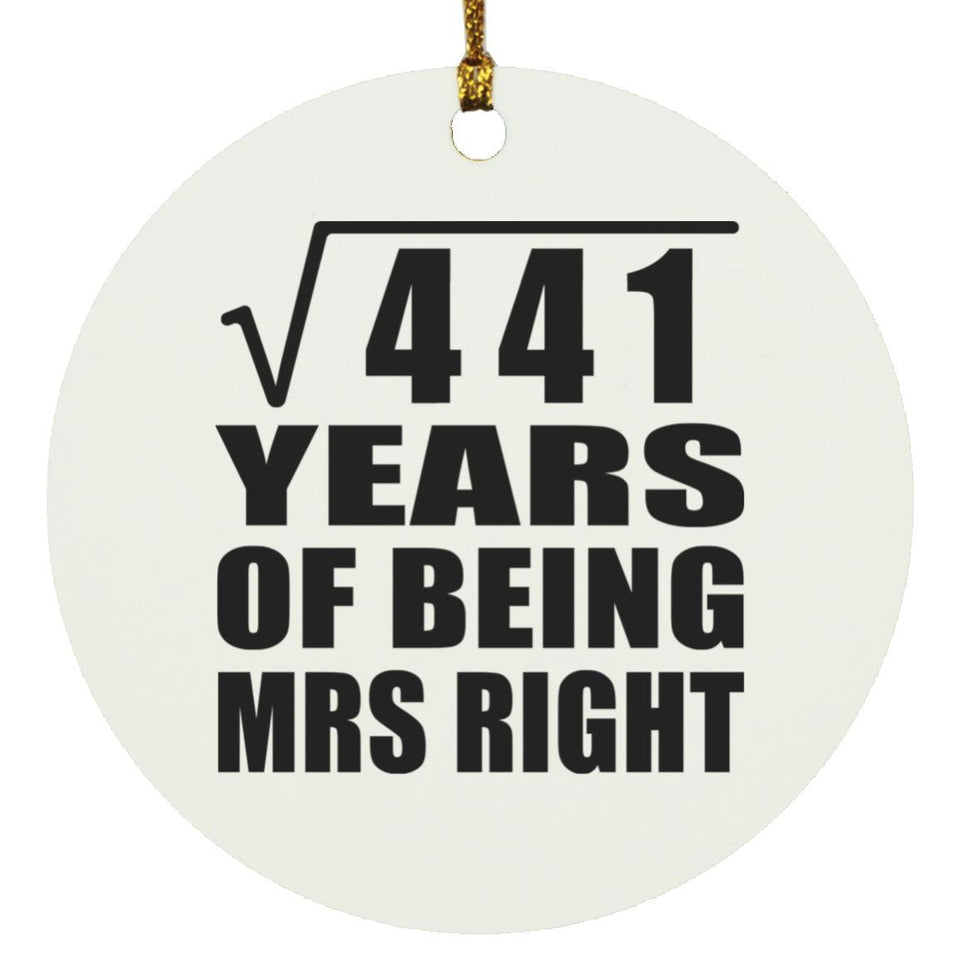 21st Anniversary Square Root of 441 Years of Being Mrs Right - Circle Ornament