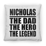 Nicholas The Dad The Hero The Legend - Throw Pillow