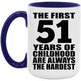 51st Birthday First 51 Years of Childhood Are The Hardest - 15oz Accent Mug Purple