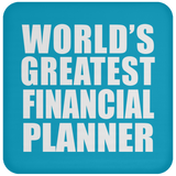 World's Greatest Financial Planner - Drink Coaster