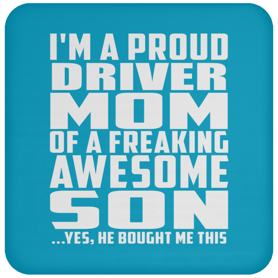 Proud Driver Mom Of Awesome Son - Drink Coaster