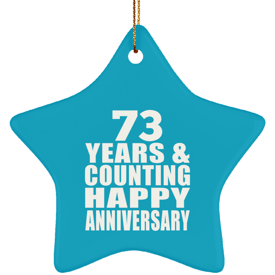 Happy 73rd Anniversary 73 Years & Counting - Star Ornament