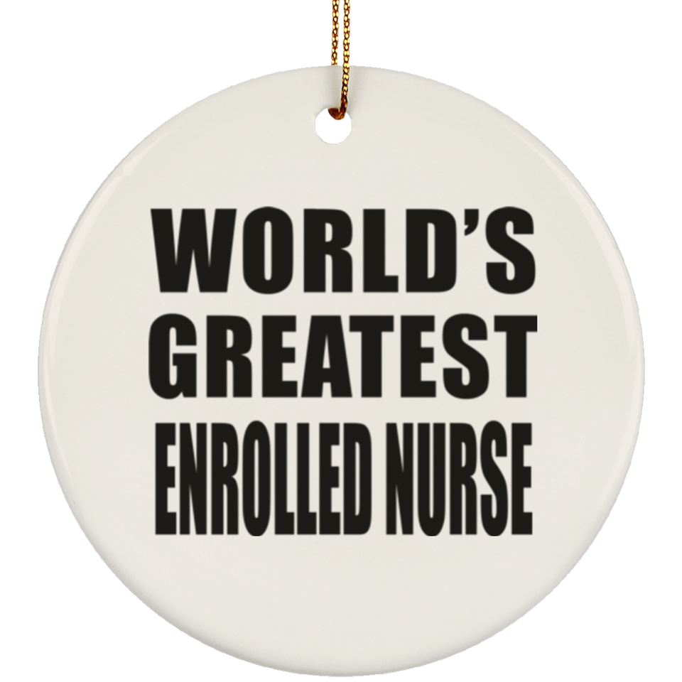 World's Greatest Enrolled Nurse - Circle Ornament