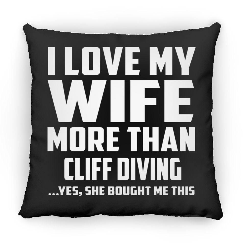I Love My Wife More Than Cliff Diving - Throw Pillow Black