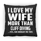 I Love My Wife More Than Cliff Diving - Throw Pillow Black