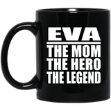 Eva The Mom The Hero The Legend - 11 Oz Coffee Mug Black