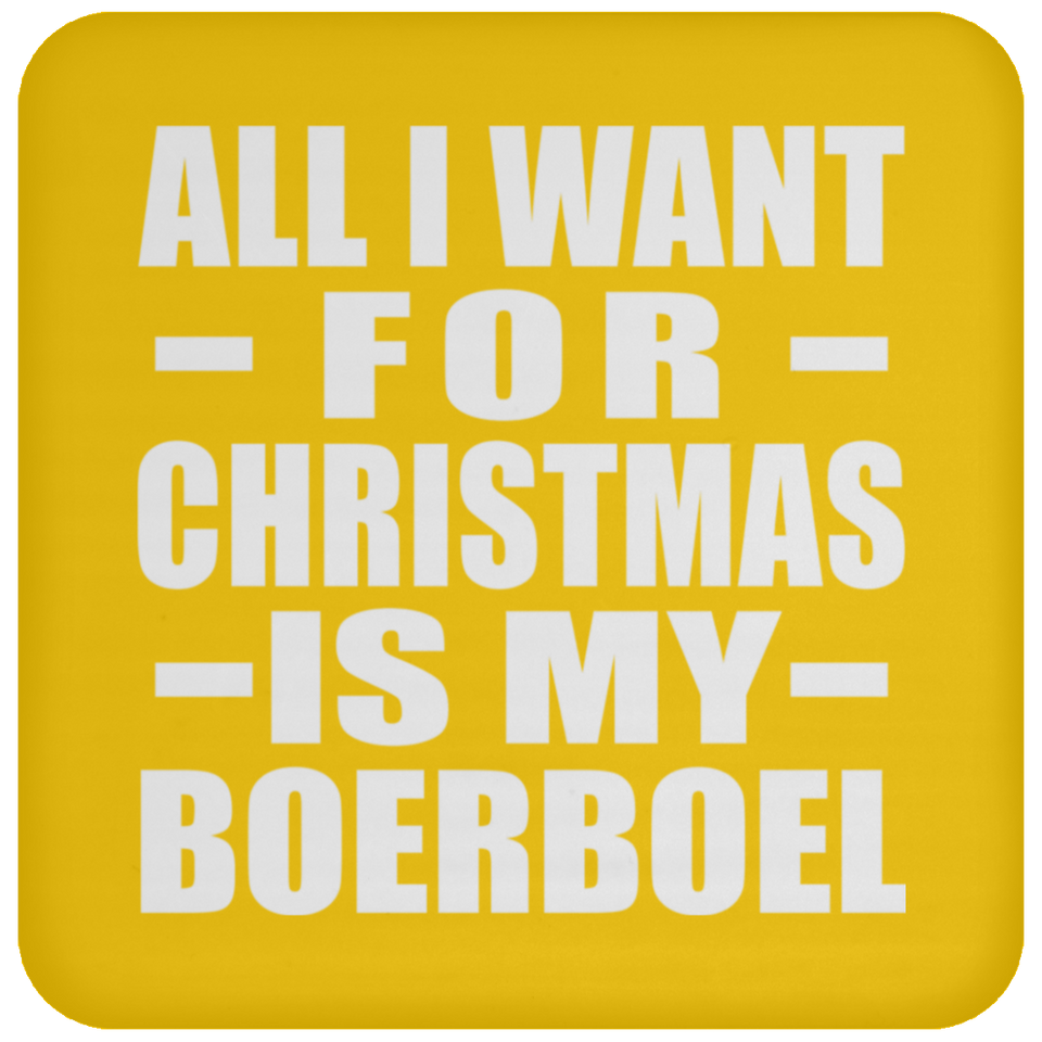 All I Want For Christmas Is My Boerboel - Coaster