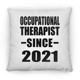 Occupational Therapist Since 2021 - Throw Pillow