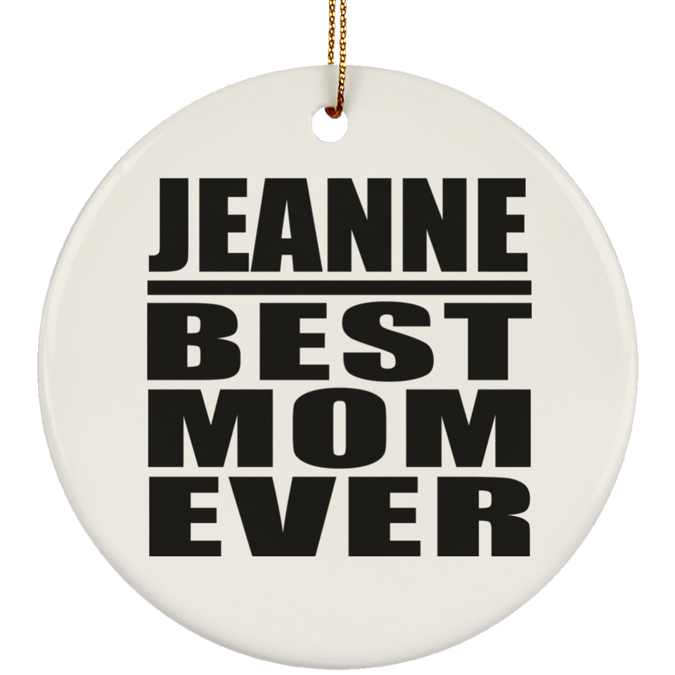 Jeanne Best Mom Ever - Circle Ornament