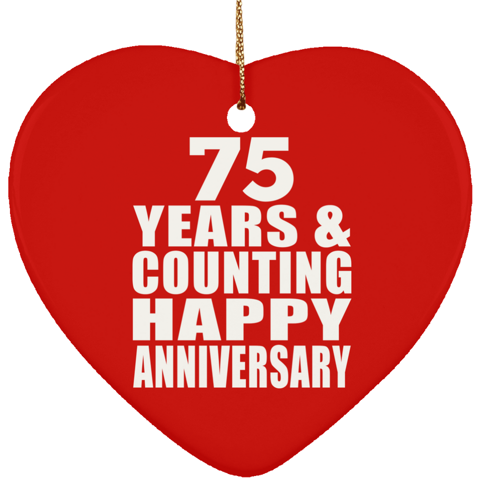 Happy 75th Anniversary 75 Years & Counting - Heart Ornament