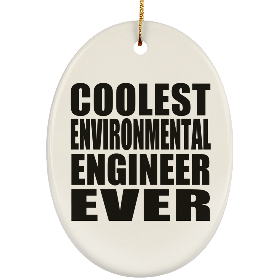Coolest Environmental Engineer Ever - Oval Ornament