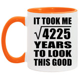 65th Birthday Took Square Root of 4225 Years To Look Good - 11oz Accent Mug Orange