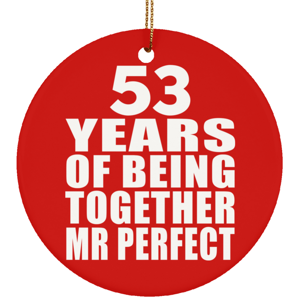 53rd Anniversary 53 Years Of Being Mr Perfect - Circle Ornament