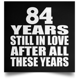 84th Anniversary 84 Years Still In Love After These Years - Poster Square